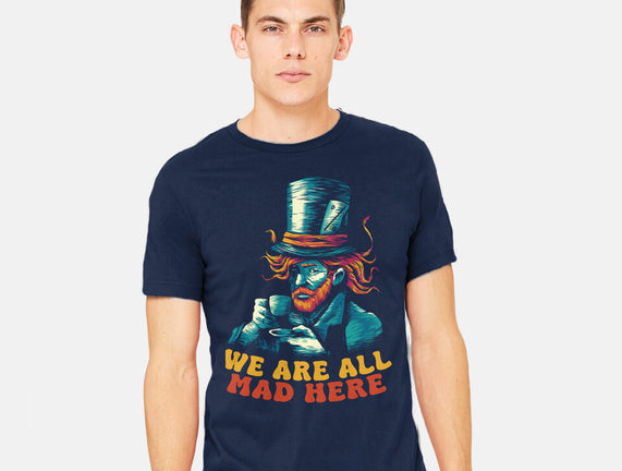 We Are All Mad Here Van Gogh