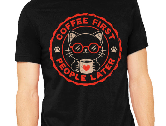 Coffee First People Later