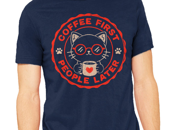 Coffee First People Later