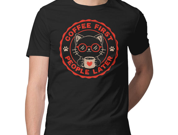 Coffee First People Later