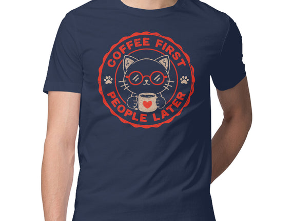 Coffee First People Later