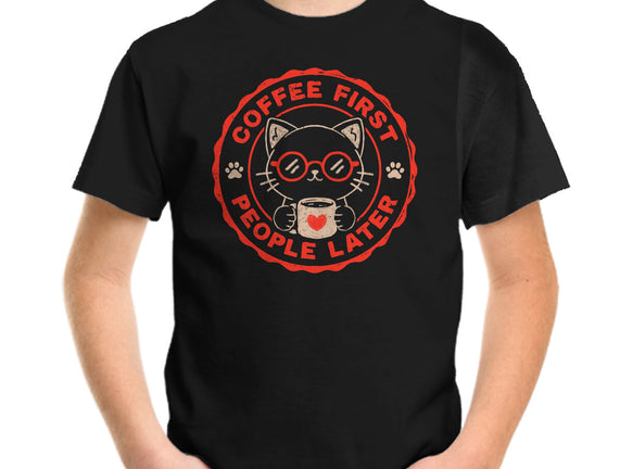 Coffee First People Later