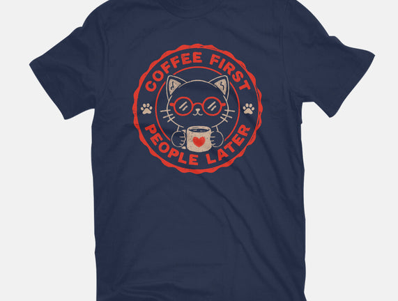 Coffee First People Later