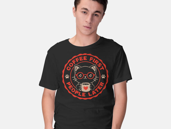 Coffee First People Later