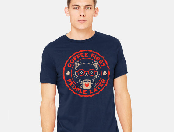 Coffee First People Later
