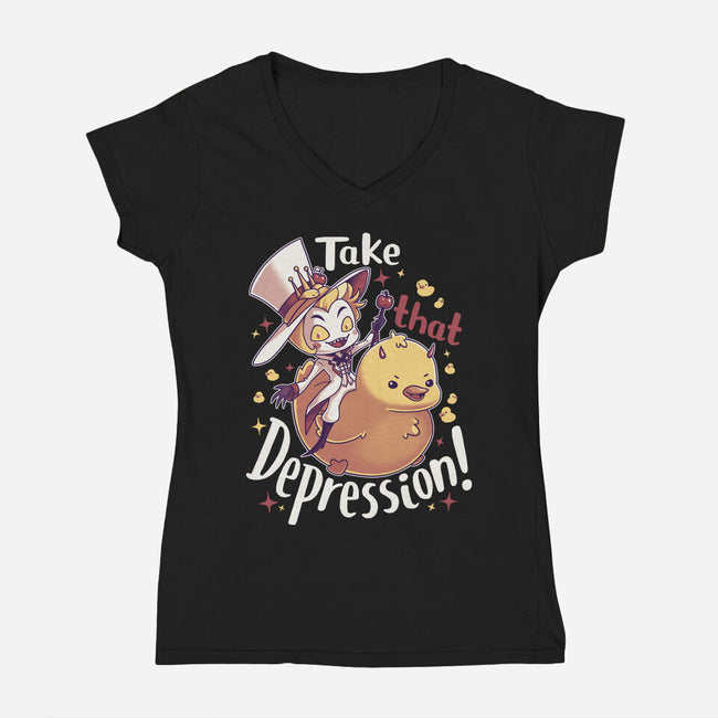 Take That Depression-Womens-V-Neck-Tee-Geekydog
