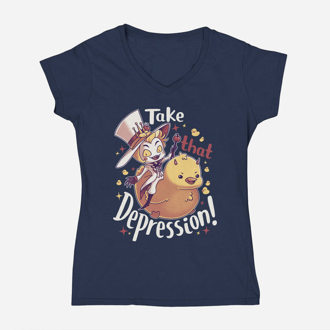 Take That Depression-Womens-V-Neck-Tee-Geekydog