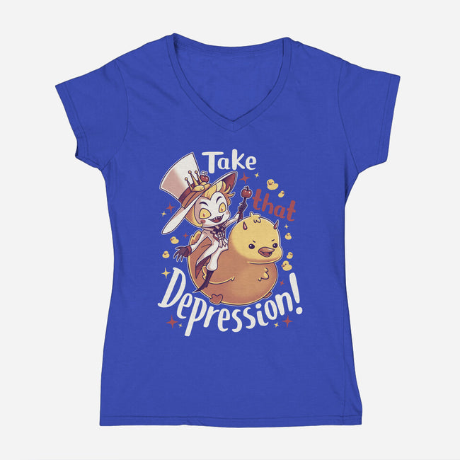 Take That Depression-Womens-V-Neck-Tee-Geekydog