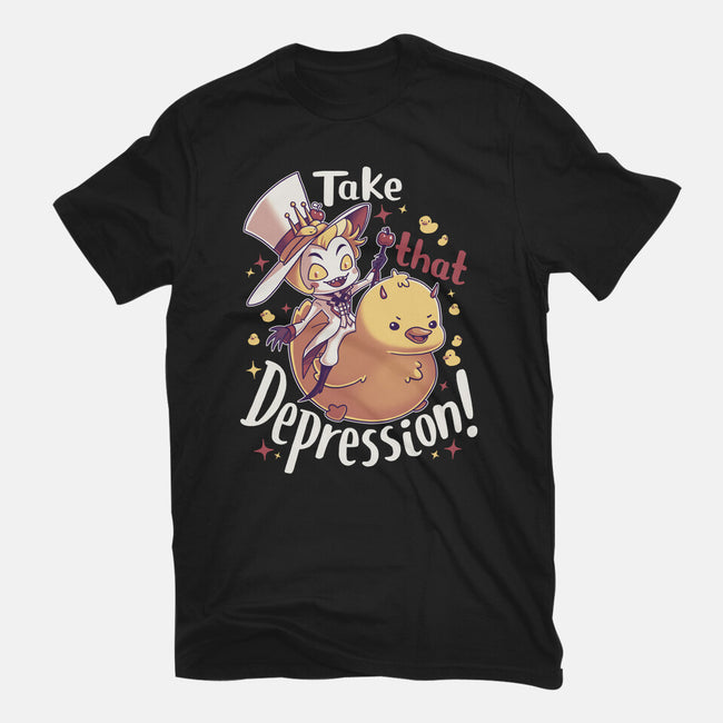 Take That Depression-Mens-Basic-Tee-Geekydog