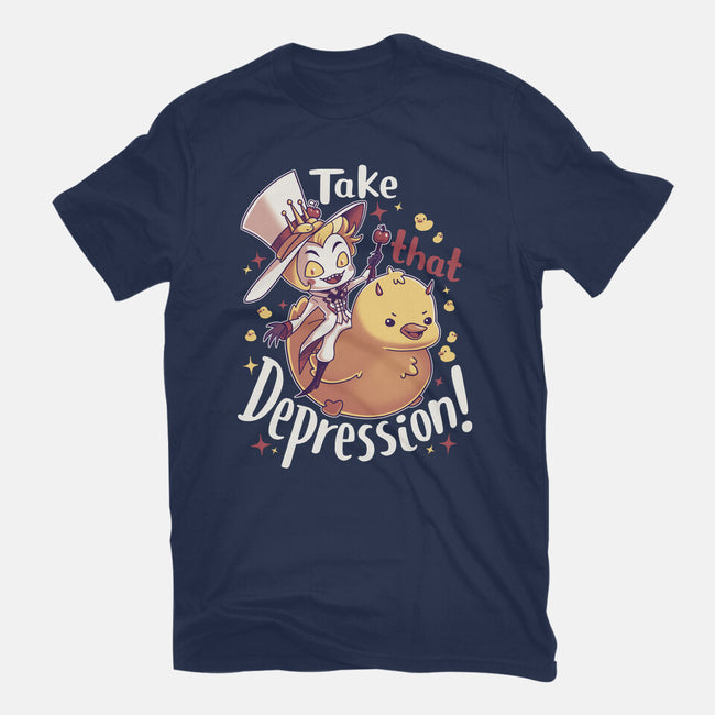Take That Depression-Mens-Basic-Tee-Geekydog