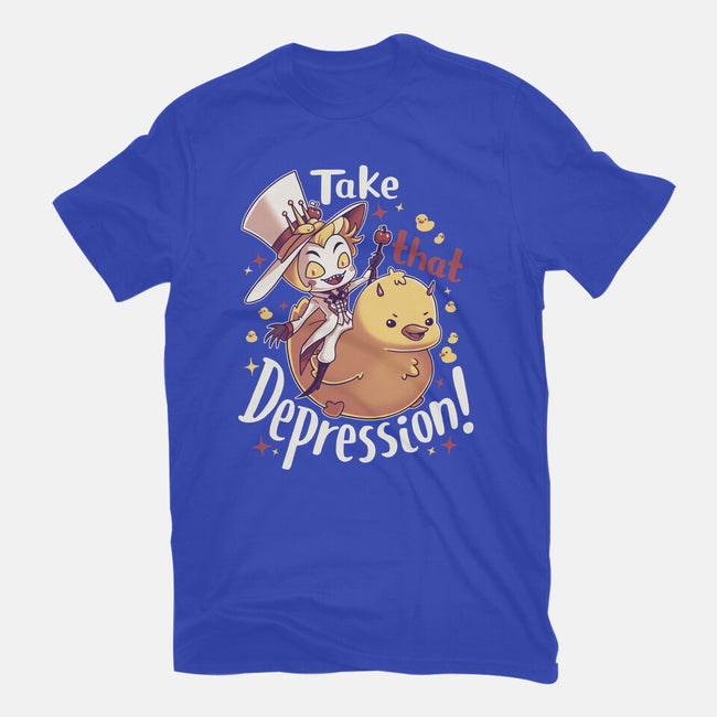 Take That Depression-Mens-Basic-Tee-Geekydog