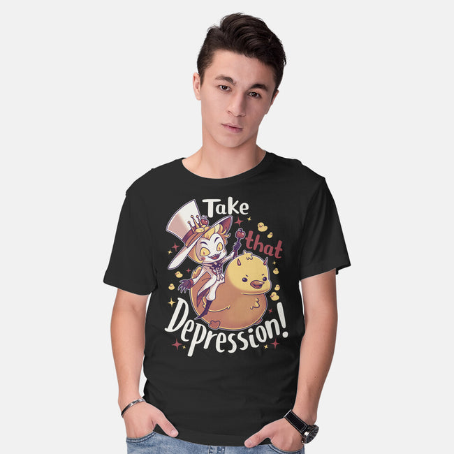 Take That Depression-Mens-Basic-Tee-Geekydog