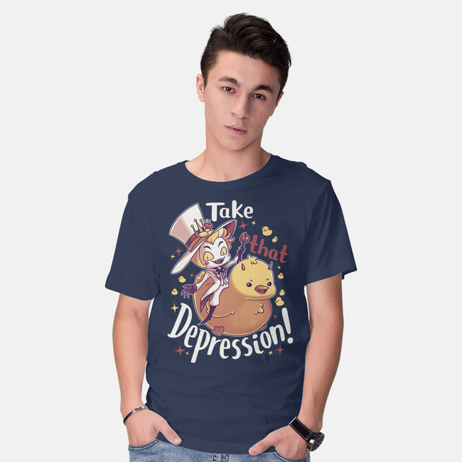 Take That Depression-Mens-Basic-Tee-Geekydog