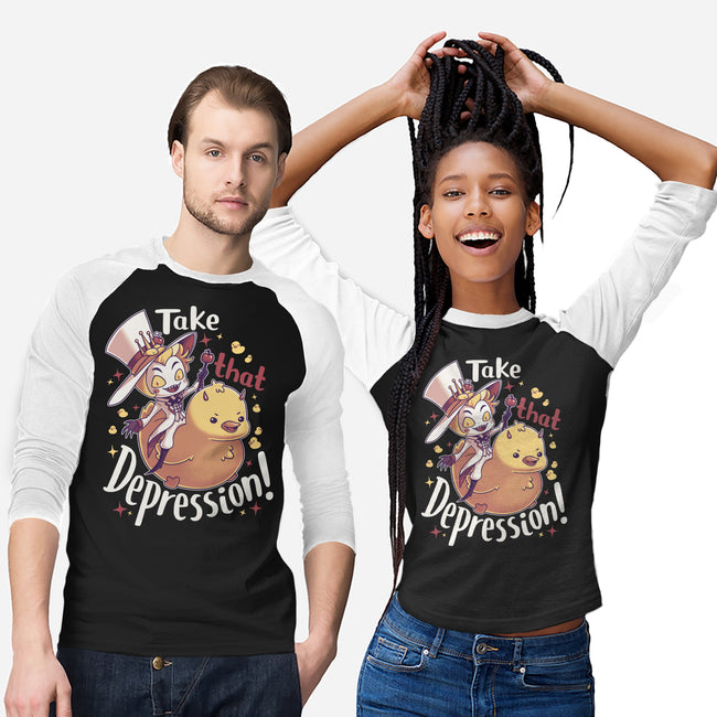 Take That Depression-Unisex-Baseball-Tee-Geekydog