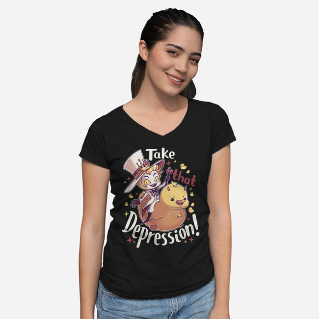 Take That Depression-Womens-V-Neck-Tee-Geekydog