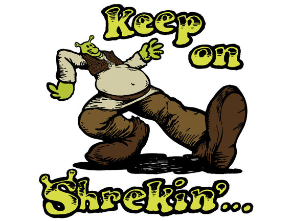 Keep On Shrekin