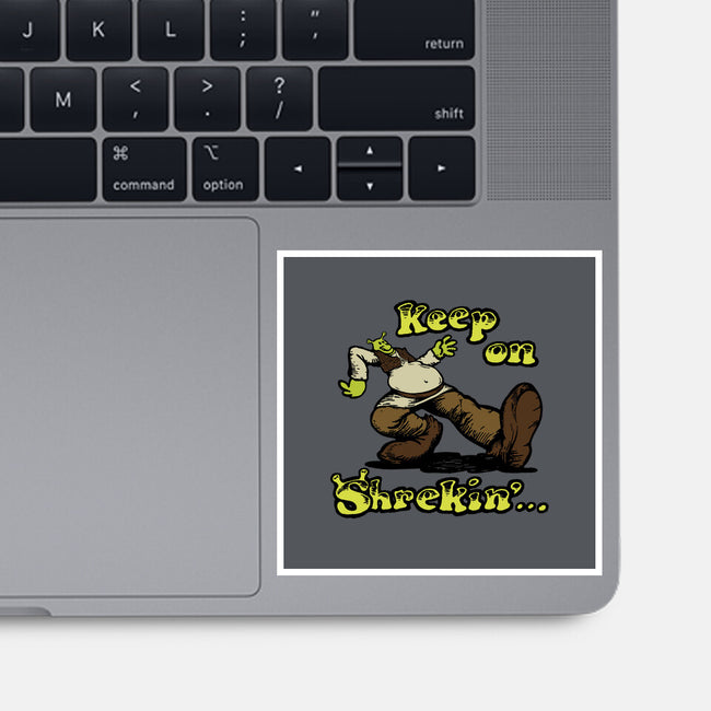Keep On Shrekin-None-Glossy-Sticker-joshua_millustrator