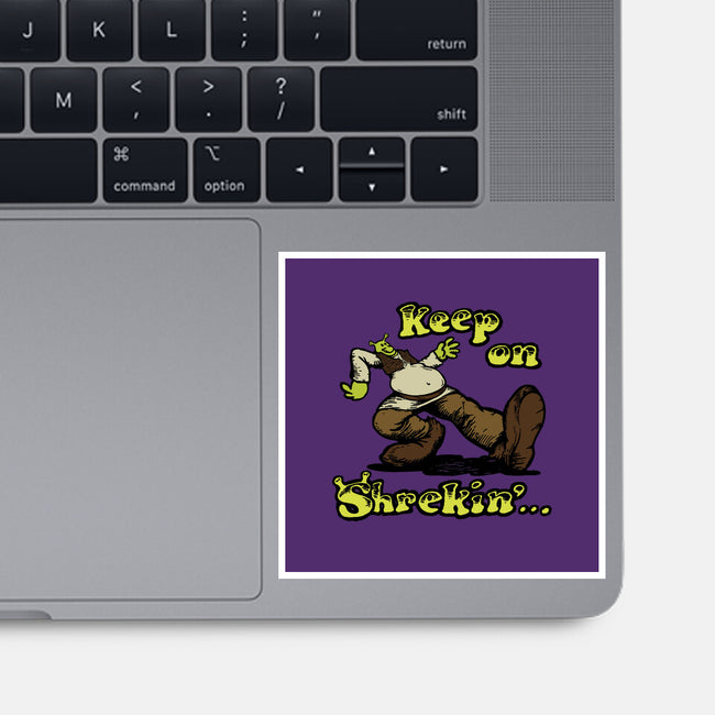 Keep On Shrekin-None-Glossy-Sticker-joshua_millustrator