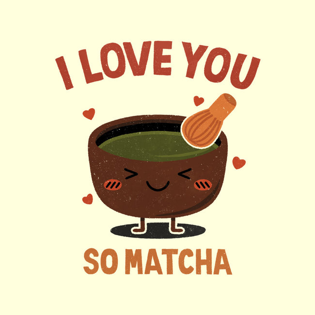 Love You Very Matcha-None-Stretched-Canvas-fanfreak1