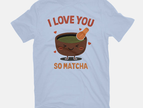 Love You Very Matcha