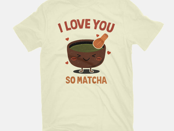 Love You Very Matcha