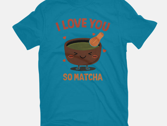 Love You Very Matcha