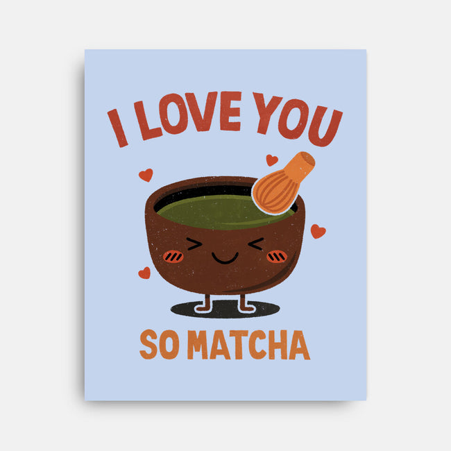 Love You Very Matcha-None-Stretched-Canvas-fanfreak1