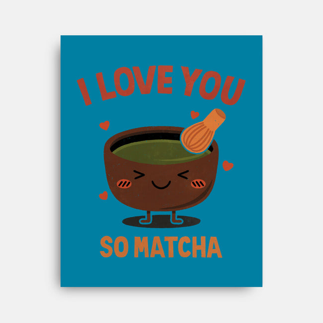 Love You Very Matcha-None-Stretched-Canvas-fanfreak1