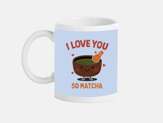 Love You Very Matcha