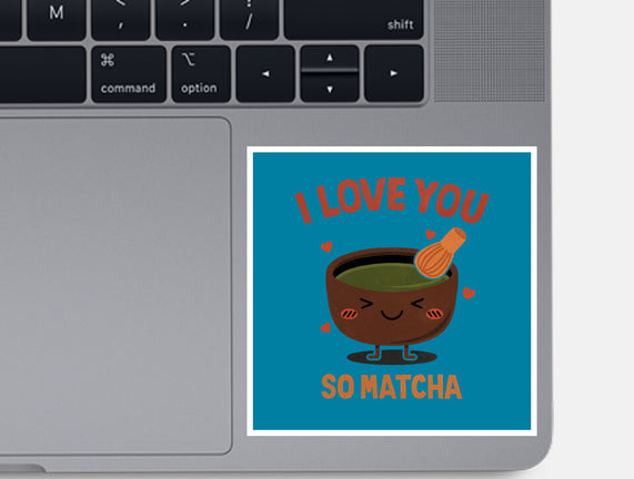 Love You Very Matcha