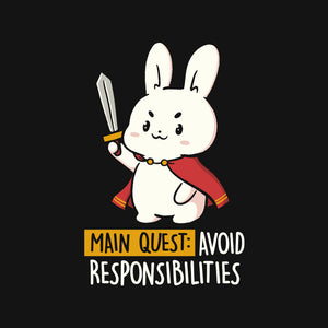 Main Quest Avoid Responsibilities