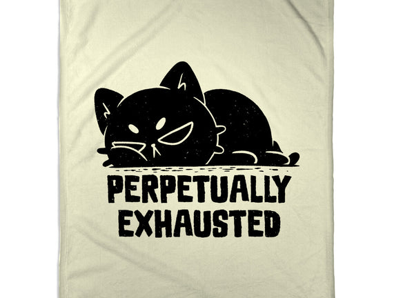 Perpetually Exhausted