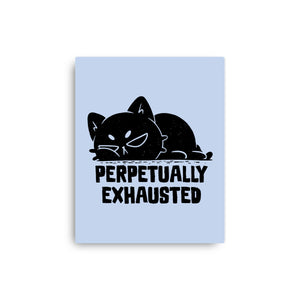 Perpetually Exhausted
