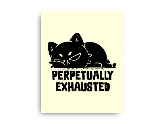 Perpetually Exhausted
