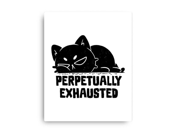 Perpetually Exhausted
