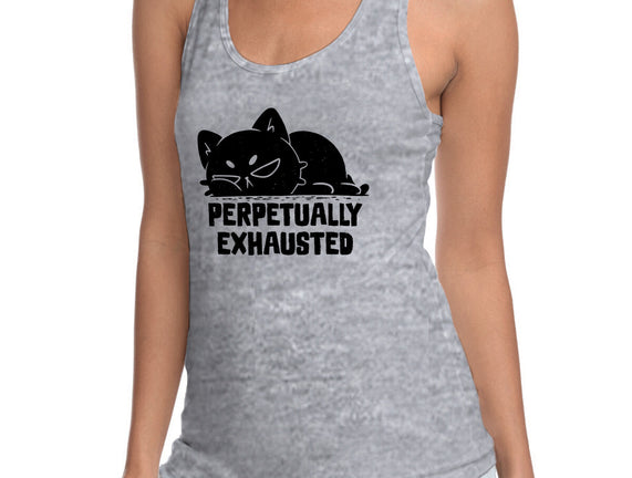 Perpetually Exhausted