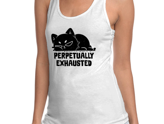 Perpetually Exhausted