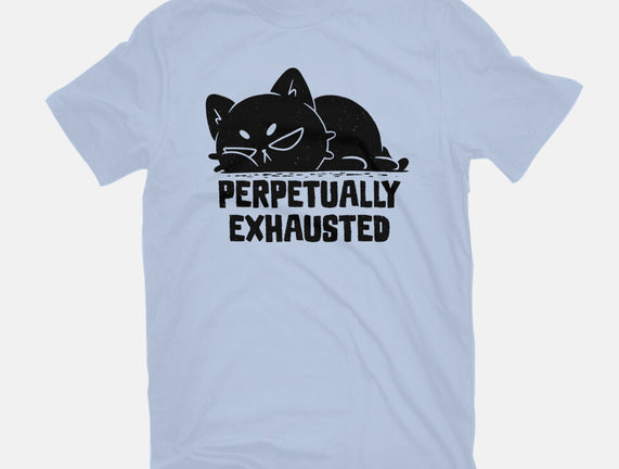 Perpetually Exhausted