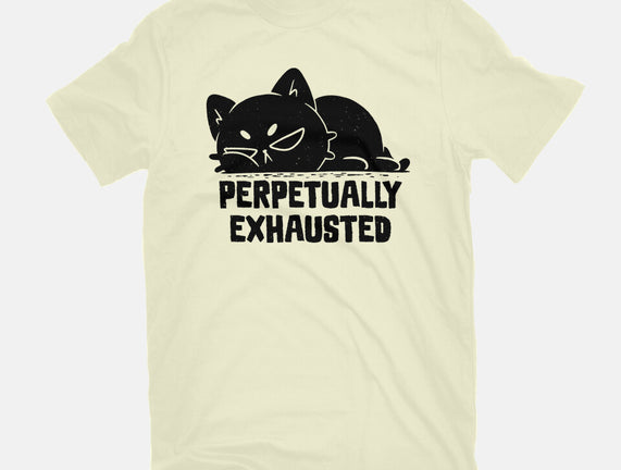 Perpetually Exhausted