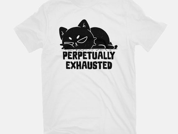 Perpetually Exhausted
