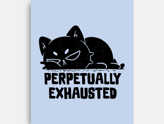 Perpetually Exhausted