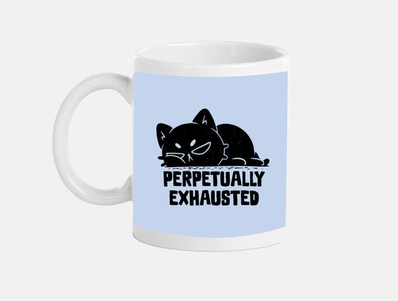 Perpetually Exhausted
