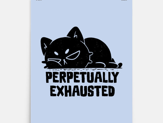 Perpetually Exhausted