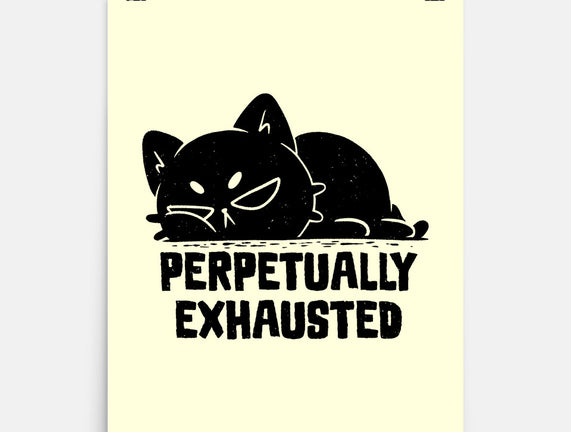 Perpetually Exhausted