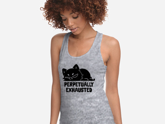 Perpetually Exhausted