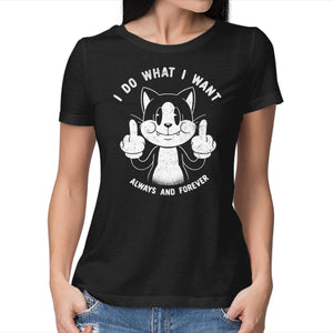 I Do What I Want Funny Cat