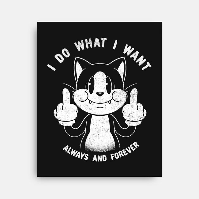 I Do What I Want Funny Cat-None-Stretched-Canvas-tobefonseca