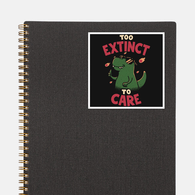 Too Extinct To Care-None-Glossy-Sticker-rarpoint