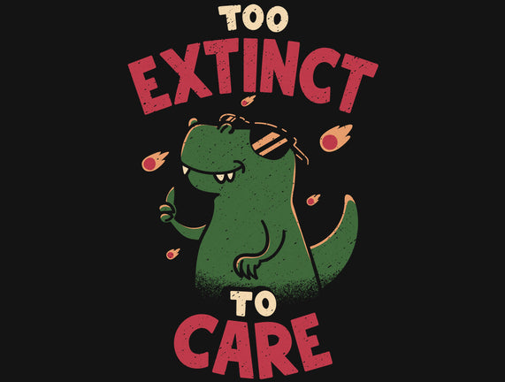 Too Extinct To Care