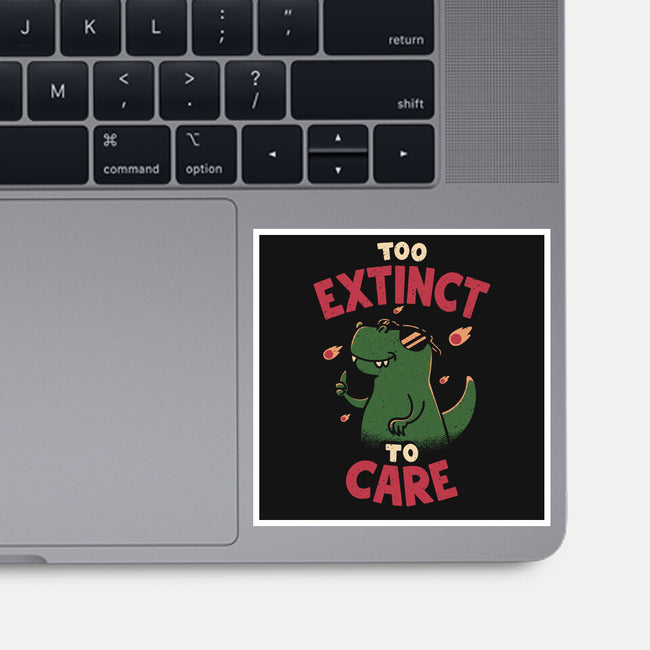Too Extinct To Care-None-Glossy-Sticker-rarpoint